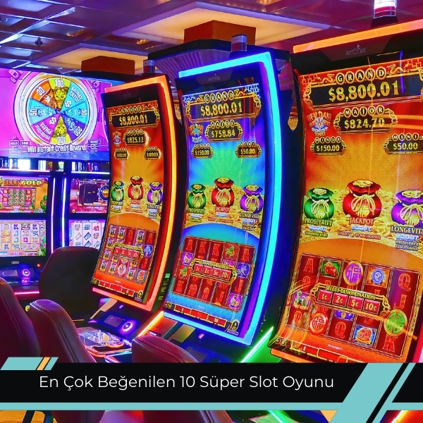 En Çok Beğenilen 10 Süper Slot Oyunu